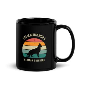 Life is Better with a German Shepherd Black Glossy Mug