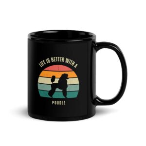 Life is Better with a Poodle Black Glossy Mug for Poodle Lovers