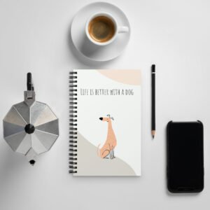 Life is Better with a Dog Spiral Notebook