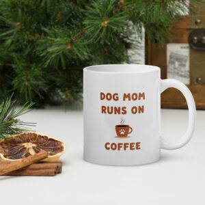 Dog Mom Runs on Coffee White glossy mug